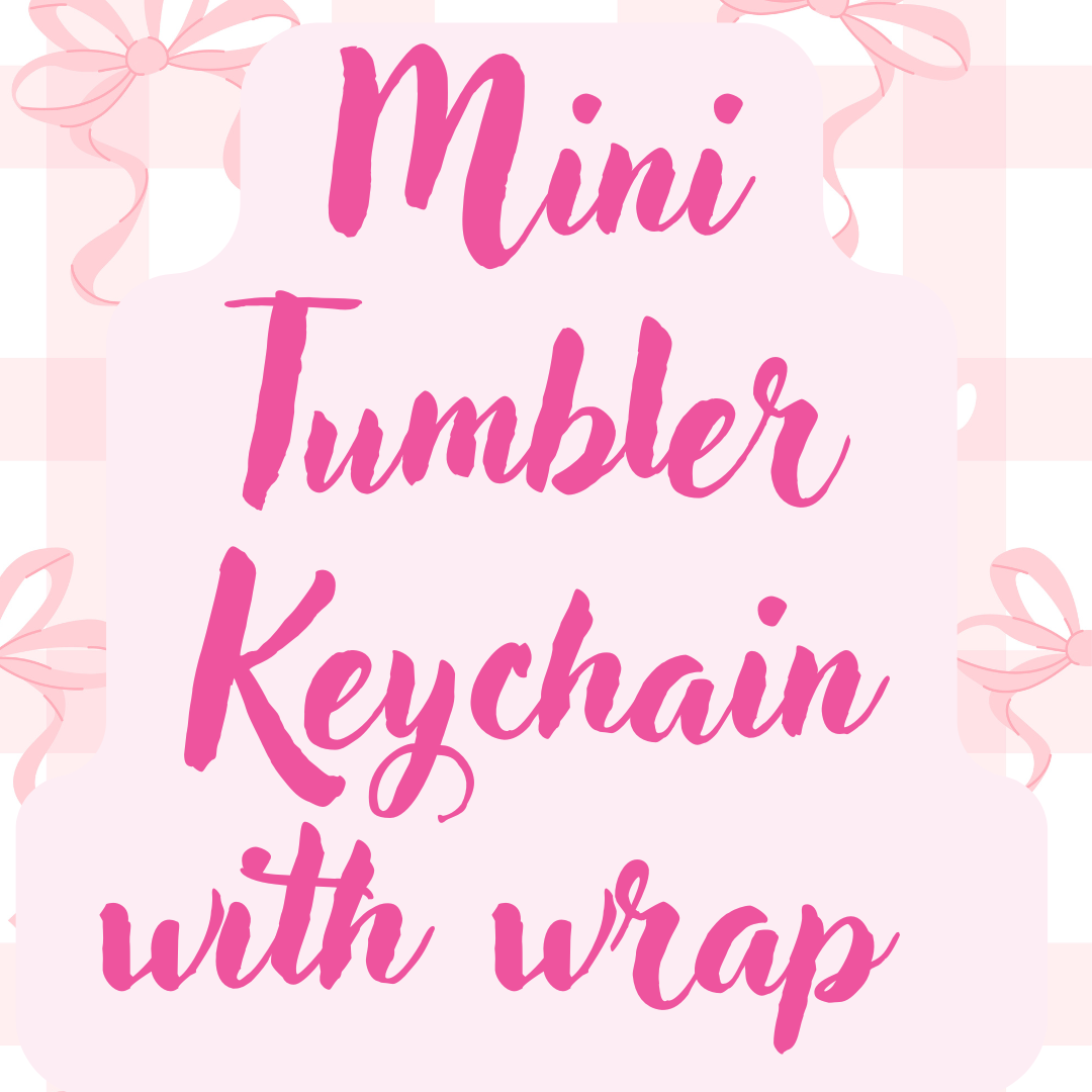 CUSTOM MADE Mini Tumbler Key Chain with Wrap