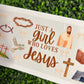 #296 Just a Girl who Loves Jesus Double Sided UVDTF WRAPS