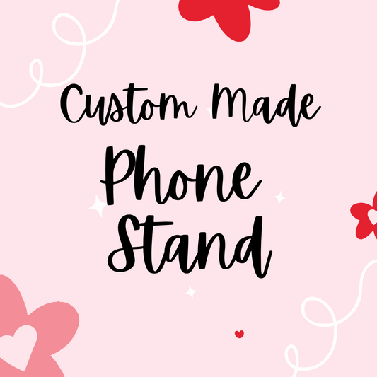CUSTOM MADE Phone Stand